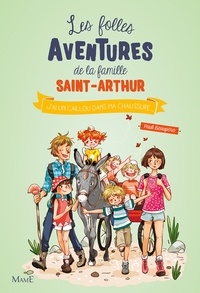 Paul Beaupère - Les folles aventures de la famille Saint-Arthur Tome 5 : J'ai un caillou dans ma chaussure....