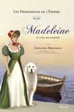 Gwenaële Barussaud - Les Demoiselles de l'Empire  : Madeleine et l'île des oubliés.