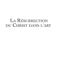 La résurrection du christ dans l'art orient-occident