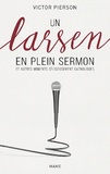 Victor Pierson - Un larsen en plein sermon - Et autres moments delicieusement catholiques.