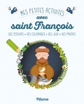 Romain Guyard - Mes petites activités avec Saint François - Des stickers, des coloriages, des jeux, des prières.