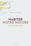 Henri Hude - Habiter notre nature - Ecologie et humanisme.
