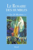  Frère Bernard-Marie - Le Rosaire des humbles - Les 20 mystères.