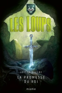 Loïc Le Borgne - Les loups Tome 2 : La promesse du roi.
