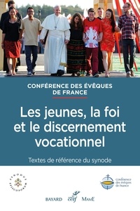  Conférence des Évêques de Fran - Les jeunes, la foi et le discernement vocationnel - Textes de référence du synode.