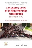  Conférence des Évêques de Fran - Les jeunes, la foi et le discernement vocationnel - Document final et propositions de mise en œuvre.