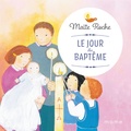 Maïte Roche - Le jour du baptême.