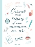 Agnès Trannoy - Carnet aux trésors d'une maman en or.