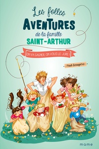 Paul Beaupère - Les folles aventures de la famille Saint-Arthur Tome 9 : On va gagner, on vous le jure !.