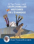  Pape François - Le Pape François raconte les plus belles histoires de l'Evangile.
