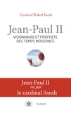 Robert Sarah - Jean-Paul II - Visionnaire et prophète des temps modernes.