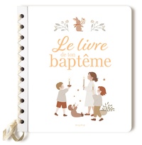 Gaëlle Tertrais et Sophie De Mullenheim - Le livre de ton baptême.