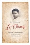 Hervé Odermatt - Le Chinois. Itinéraire d’un enfant placé jusqu’au cœur du Gotha mondial.