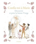 Sabine Du Mesnil et  by.bm - Confie-toi à Marie - Découvrir et prier la Sainte Vierge.