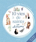 Raphaelle Villemain et Marguerite Courtieu - 10 vies de saints en chansons. 1 CD audio