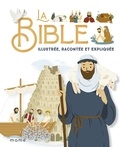 Karine-Marie Amiot et François Campagnac - La Bible - illustrée, racontée et expliquée.