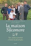 Julie Chaboud et Hélène Rougevin-Bâville - La maison du Sycomore - Une aventure familiale à l'école des plus fragiles.