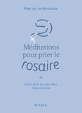 Luc de Bellescize - Méditations pour prier le rosaire.