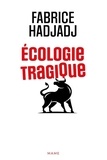 Fabrice Hadjadj - Ecologie tragique.
