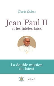  Callens - Jean-Paul II et les fidèles laïcs - La double mission du laïcat.