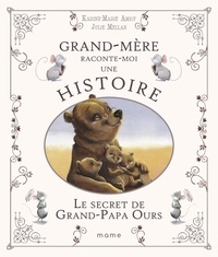 Karine-Marie Amiot et Julie Mellan - Le secret de Grand-Papa Ours.