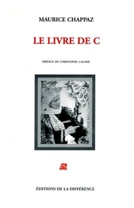 Antoine Maurice et Catherine Chappaz - Le livre de C.