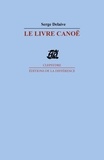 Serge Delaive - Le Livre Canoe.