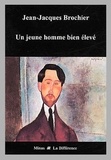 Jean-Jacques Brochier - Un Jeune Homme Bien Eleve.