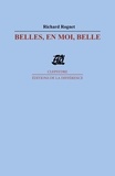 Richard Rognet - Belles, En Moi, Belle. Poemes.