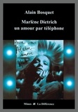 Alain Bosquet - Marlene Dietrich, Un Amour Par Telephone.