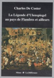 Charles De Coster - La Legende D'Ulenspiegel Au Pays De Flandres Et Ailleurs.