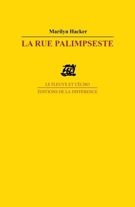 Marilyn Hacker - La rue Palimpseste - Edition bilingue français-anglais.