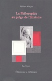Philippe Mengue - La Philosophie au piège de l'Histoire - Failles et disparités dans la nouvelle image de la pensée.