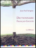 Jean-Paul Savignac - Dictionnaire français-gaulois.