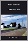 Jean-Luc Outers - La Place du mort.