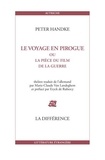 Peter Handke - Le voyage en pirogue - Ou La pièce du film de la guerre.