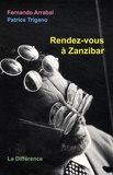 Fernando Arrabal et Patrice Trigano - Rendez-vous à Zanzibar - Correspondance en double aveugle.