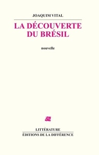 Joaquim Vital - La découverte du Brésil.