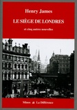 Henry James - Le siège de Londres et cinq autres nouvelles - Volume 3, l'Angleterre.