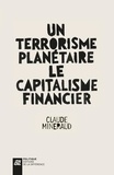 Claude Mineraud - Un terrorisme planétaire le capitalisme financier.