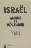 David André Belhassen - Israël, amour et désamour - Récit d'un itinéraire idéologique.
