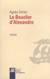 Agnès Verlet - Le bouclier d'Alexandre.