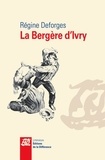Régine Deforges - La Bergère d'Ivry.