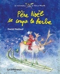 Daniel Nadaud - Père Noël se coupe la barbe - Les mésaventures de Fève et Mireille.
