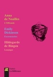 Anna de Noailles et Emily Dickinson - Coffret 3 femmes, 3 poètes - L'offrande ; Escarmouches ; Louanges.