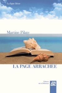 Martine Pilate - La page arrachée.