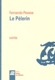 Fernando Pessoa - Le Pèlerin.