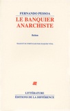 Fernando Pessoa - Le banquier anarchiste.