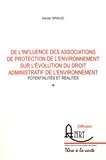 Xavier Braud - Possibilités et réalités de l'influence des associations de protection de l'environnement sur l'évolution du droit administratif de l'environnement - Potentialités et réalités.