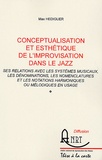 Max Hediguer - Conceptualisation et esthétique de l'improvisation dnas le jazz - Ses relations avec les systèmes musicaux, les dénominations, les nomenclatures et les notations harmoniques ou mélodiques en usage.